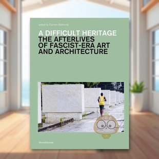 与材料构造进口原版 Fas 艰难 Heritage Difficult 图书A 建筑英文建筑设计建筑风格 艺术和不合时宜 遗产：法西斯时代 预售
