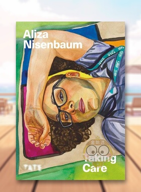 【现货】阿丽莎尼森鲍姆-照看Aliza Nisenbaum - Taking Care英文艺术家艺术工作室Aliza NisenbaumTate Publishing平装进口原版书