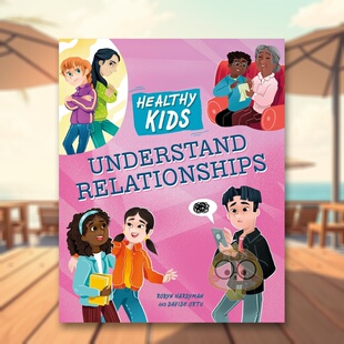【现货】健康儿童：理解人际关系 Healthy Kids: Understand Relationships 原版英文儿童绘本进口书籍图书外版正版