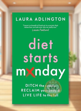 【预售】饮食从周一开始：摒弃体重秤 重塑身体 享受生活英文餐饮进口原版外版书精装14岁以上Diet Starts Monday: Ditch the Sc书