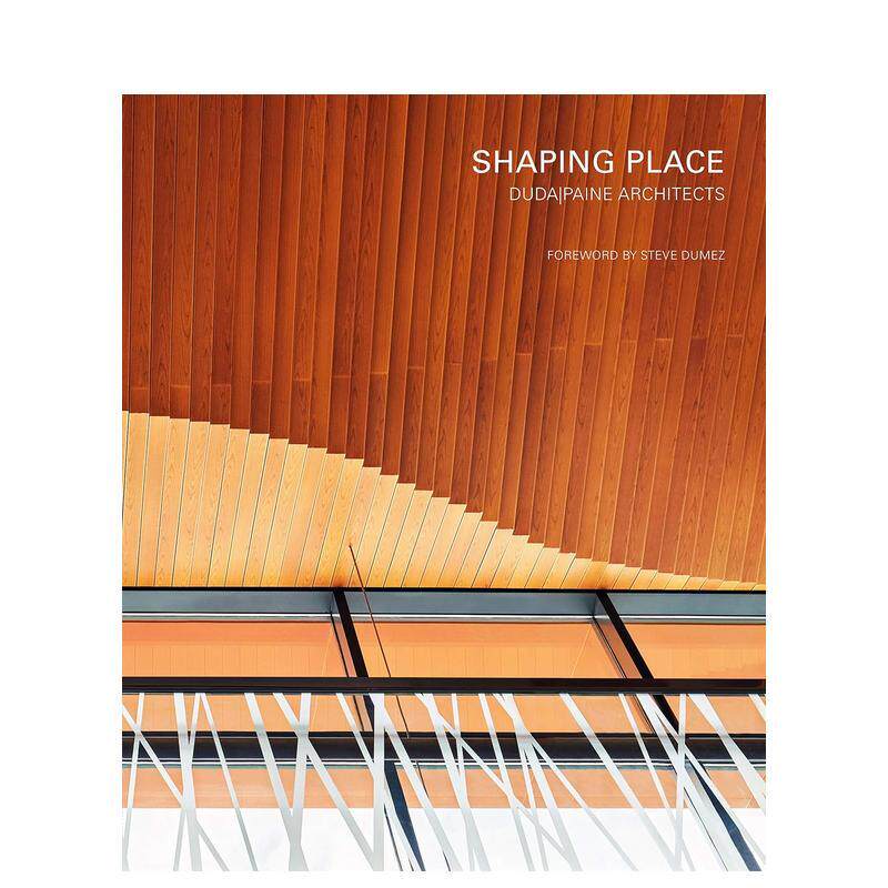 【预售】塑造场所 Shaping Place英文进口原版建筑设计图书Turan Duda Jeffrey Paine Duda Paine Architects