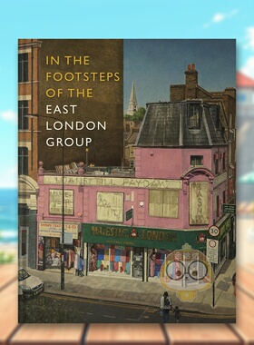 【现货】东伦敦小组的足迹英文艺术总论历史理论评论进口原版外版书The Nunnery Gallery精装14岁以上In the Footsteps of the E书