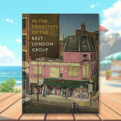 【预售】东伦敦小组的足迹英文艺术总论历史理论评论进口原版外版书The Nunnery Gallery精装14岁以上In the Footsteps of the E书