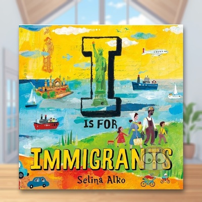 【现货】I代表移民I Is for Immigrants英文儿童绘本自我认知情绪管理6-9岁精装Alko;Selina进口原版书Henry Holt237866书籍图书外