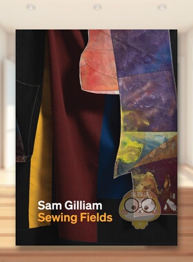 【预售】萨姆·吉列姆：缝纫田野 Sam Gilliam: Sewing Fields 原版英文艺术画册画集