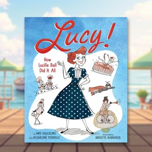 现货 Ball All英文儿童绘本人际关系3 Guglielmo进口原版 How Amy 露西露西尔鲍尔如何做到这一切Lucy 书 Lucille 6岁精装 Did