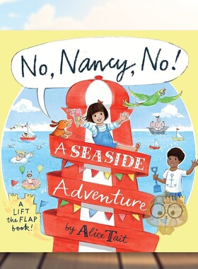 【现货】【翻翻书】不南希不海滨探险No Nancy No A Seaside Adventure英文儿童趣味3-6岁精装Alice Tait进口原版书Walker Books书
