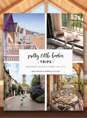 【预售】Pretty Little London（ins同名）：50个伦敦近郊短途旅行指南 Pretty Little London: Trips 原版英文旅行进口书籍图书外