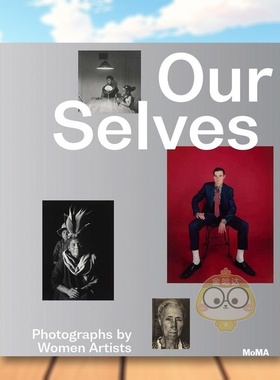 【预售】自我：女性艺术家摄影作品 Our Selves: Photographs by Women Artists  原版英文摄影作品集进口书籍图书外版正版
