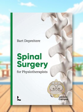 【预售】物理治疗师的脊柱手术Spine Surgery for Physiotherapists英文社会科学Dr Bart Depreitere平装Lannoo Publishers进口原