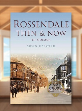 【预售】【欧洲今昔】罗森代尔 Rossendale Then & Now 原版英文摄影作品集人文景观进口书籍图书外版正版