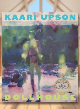 【现货】卡里·厄普森：玩偶屋 Kaari Upson: Dollhouse 原版英文艺术画册画集进口书籍图书外版正版