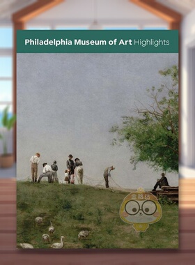【预售】费城艺术博物馆：重点馆藏英文博物馆展览私人收藏画册进口原版外版书平装14岁以上Philadelphia Museum of Art: Highli书