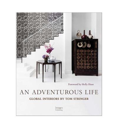 【预售】冒险人生：全球室内设计 An Adventurous Life英文进口原版室内设计装饰图书Tom Stringer Marc Kristal