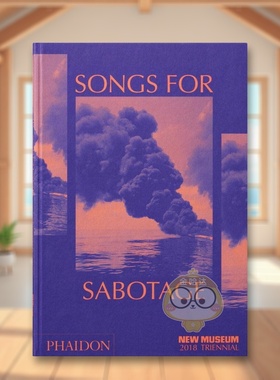 【预售】破坏之歌 新美术馆2018三年展官方图录 Songs for Sabotage (New Museum)  原版英文艺术画册画集进口书籍图书外版正版