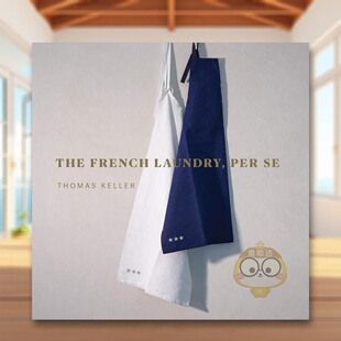 【现货】法国洗衣店餐厅本质The French Laundry, Per Se英文餐饮Thomas Keller精装Artisan进口原版书579658496书籍图书外版正版