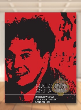 【预售】马尔科姆-麦克拉伦：伦敦鹰画廊访谈英文外国美术当代进口原版外版书平装14岁以上Malcolm Mclaren Interviewed At The E