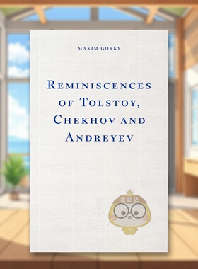 【预售】托尔斯泰、契诃夫和安德烈耶夫回忆录 Reminiscences of Tolstoy， Chekhov and Andreyev 原版英文文学传记进口书籍图书