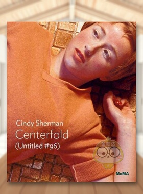 【预售】辛蒂·雪曼：摺页（无题96号）英文摄影摄影师专辑进口原版外版书平装【MoMA One】Cindy Sherman: Centerfold (Untitled