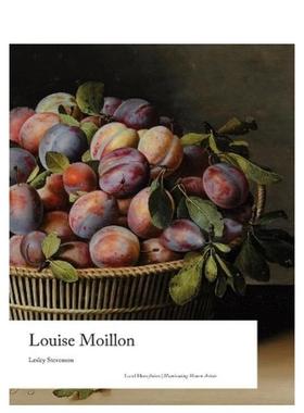 【现货】【女性艺术家之光】路易丝·莫永 【Illuminating Women Artists】Louise Moillon 原版英文艺术画册画集