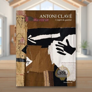 【预售】安东尼·克莱夫：战士的精神 Antoni Clave : L’esprit du guerrier 原版英文艺术画册画集进口书籍图书外版正版