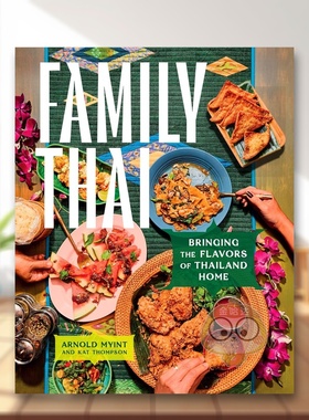 【预售】家庭泰餐：将泰国风味带回家 Family Thai: Bringing the Flavors of Thailand Home 原版英文餐饮生活美食进口书籍图书外