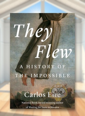 【现货】他们飞了起来不可能的历史They Flew英文人文历史Carlos M. N. Eire精装Yale University Press进口原版书300259803书籍图