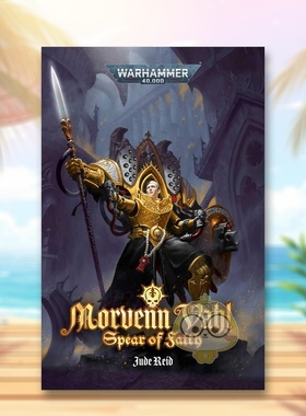 【预售】战锤40K：莫尔文·瓦尔：信仰之矛 【Warhammer 40，000】Morvenn Vahl 原版英文文学小说 Games Worksh进口书籍图书外版