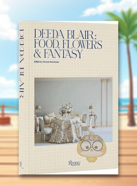 【现货】迪达布莱尔美食插花梦幻Deeda Blair 英文生活综合Deborah Needleman精装Rizzoli进口原版书847871995书籍图书外版正版