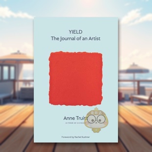 T书 外版 The Journal 14岁以上Yield 安妮·特鲁伊特：艺术家日记英文艺术家艺术工作室进口原版 书平装 ArtistAnne 预售