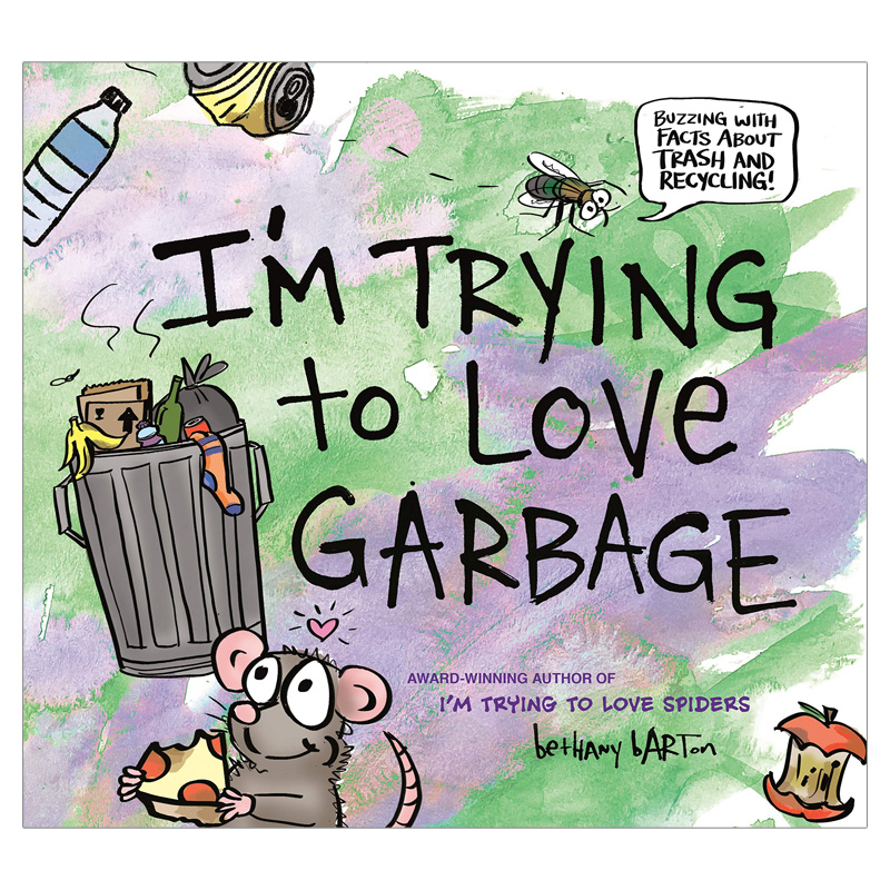 【现货】我在试着爱上垃圾I'm Trying to Love Garbage 4-8岁少儿环保意识崛起启蒙寓意故事绘本 英文原版Bethany Barton