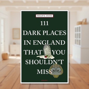 英格兰不可错过 Dark 个阴暗之地 Shouldn Miss You 111 That England 英文旅行进口书籍图书外版 原版 Places 预售