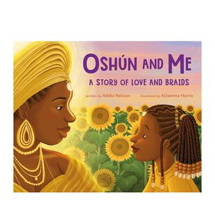 Oshún 现货 故事 原版 正版 Braids and 奥顺与我：爱与辫子 Story 英文儿童绘本进口书籍图书外版 Love