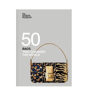 【预售】改变世界的五十款包袋（伦敦设计博物馆50周年特辑） 【Design Museum Fifty】Fifty Bags that Changed 原版英文时尚进口