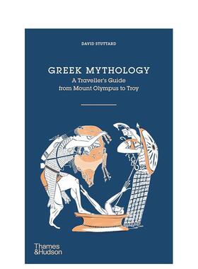 【预售】希腊神话：从奥林匹斯山到特洛伊的旅行的指南 Greek Mythology: A Traveller's Guide fro 原版英文人文历史