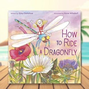 【预售】如何骑上蜻蜓英文儿童绘本虚构类进口原版外版书精装3-6周岁How To Ride A DragonflyDONOHOEAnne Schwartz书籍图书正版