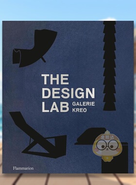 【预售】设计实验室:巴黎Galerie kreo画廊 The Design Lab: Galerie kreo 原版英文工业产品设计进口书籍图书外版正版