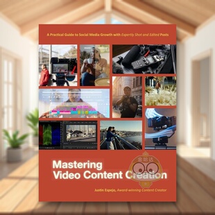 Creation 英文数字媒体设计进口书籍 打造爆款 Mastering Video 攻略 精通视频内容创作：从拍摄到剪辑 内容 原版 Content 预售
