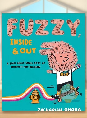 【现货】小糊糊：由内而外英文儿童绘本动物生态环保进口原版书精装Fuzzy Inside and Out Zachariah OHora著Abrams出版书籍图书外