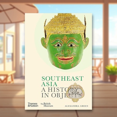 【现货】东南亚艺术品的历史【British Museum】Southeast Asia英文工业产品设计Alexandra Green精装Thames & Hudson进口原版书9