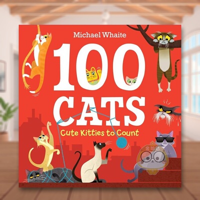 【现货】100只猫数一数可爱的猫100 Cats Cute Kitties to Count英文儿童趣味3-6岁精装Michael Whaite进口原版书Random House (U