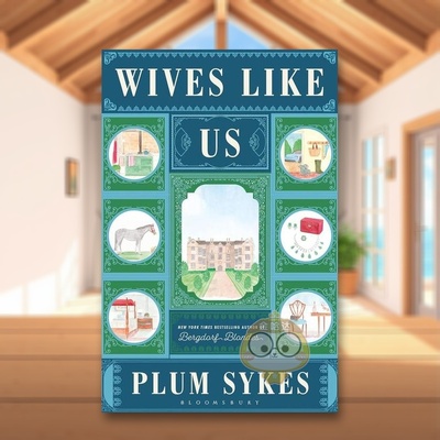 【预售】像我们一样的妻子英文文学小说进口原版外版书平装14岁以上Wives Like Us Plum Sykes Bloomsbury书籍图书正版