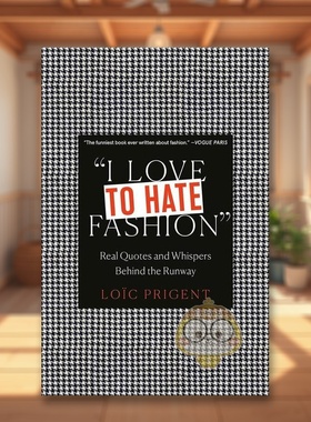 【预售】我爱恨时尚I Love to Hate Fashion英文时尚风格与历史Loic Prigent精装Cernunnos进口原版书853书籍图书外版正版