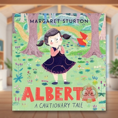 【现货】艾伯塔：警示故事英文儿童绘本虚构类进口原版外版书精装3-6周岁Alberta: A Cautionary TaleMargaret SturtonAndersen P