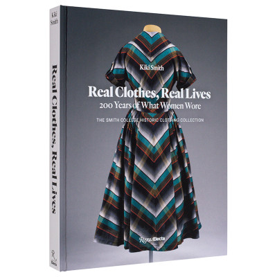 【预售】真实服装.真实生活：200 年来的女性穿着 Real Clothes， Real Lives : 200 Years of 预售at Women Wore 英文时尚