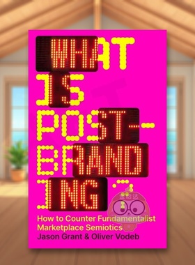 【预售】什么是后品牌推广 如何对抗原教旨主义市场符号学What is post-branding英文平面设计数字媒体Jason Grant平装Set Margin