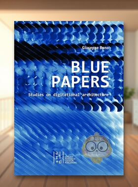 【预售】蓝皮书数字化建筑研究Blue Papers英文建筑设计Giuseppe Bono平装ORO Editions进口原版书书籍图书外版正版
