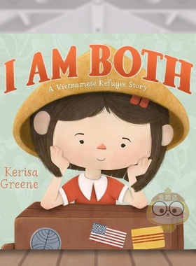 【现货】都是我越南难民的故事I Am Both A Vietnamese Refugee Story英文儿童绘本自我认知情绪管理6-9岁精装进口原版书Greene书