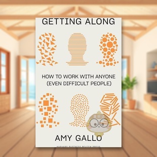 【预售】相处之道:如何在工作场域与人打交道即便是难相处的人英文商业行销进口原版书平装14岁以上Getting Along: How to Work书