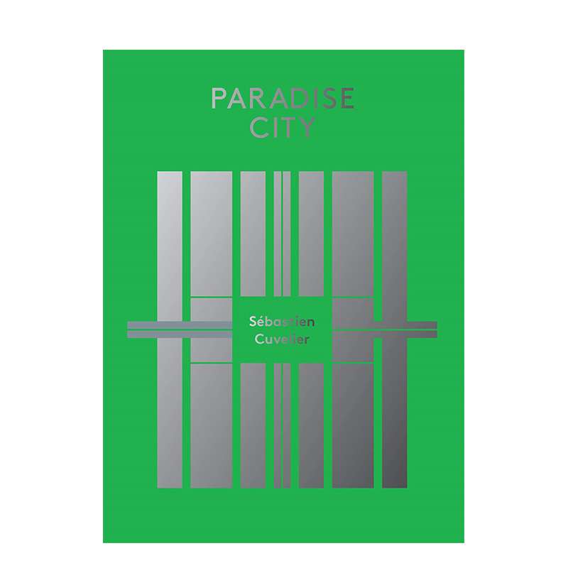 【预售】天堂之城 Paradise City英文摄影集人文景观原版图书外版进口书籍Sébastien Cuvelier